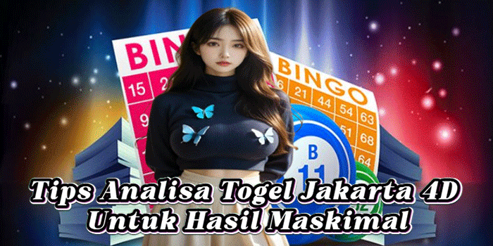 Tips Analisa Togel Jakarta 4D Untuk Hasil Maskimal